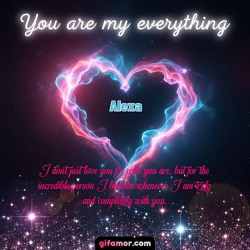 You are my everything III Alexa