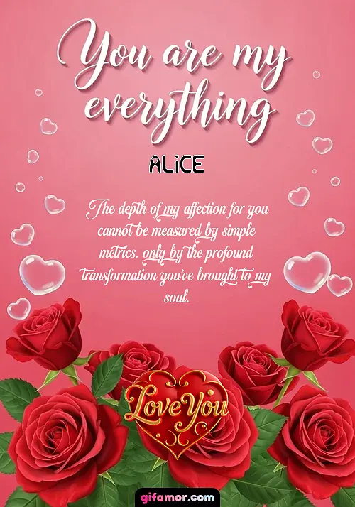 You are my everything Alice
