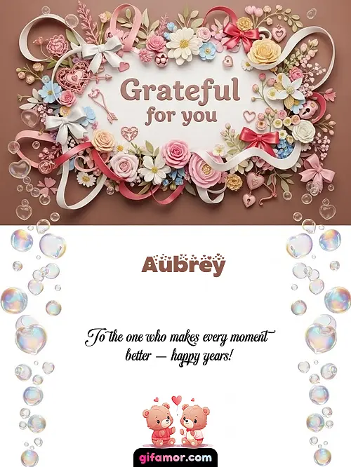 Grateful for you Aubrey