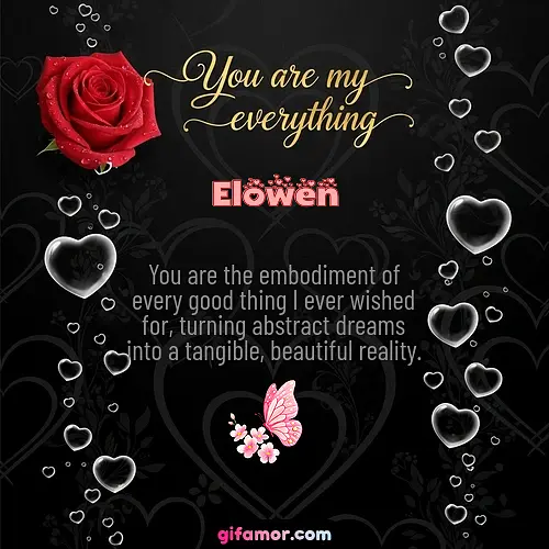 You are my everything I Elowen