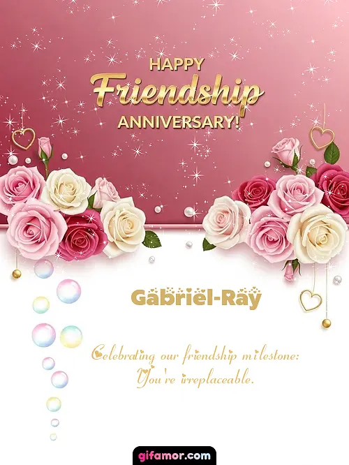 Happy friendship anniversary! Gabriel-Ray
