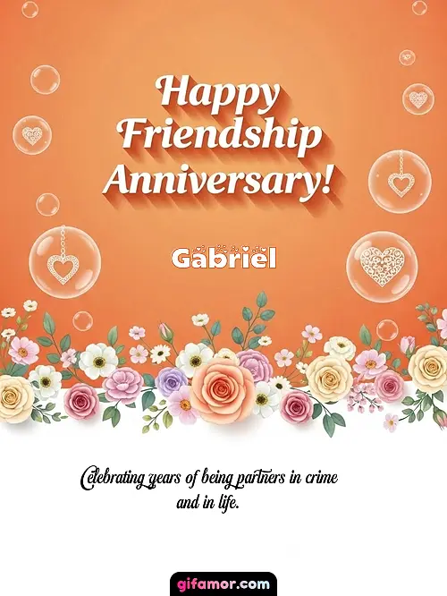 Happy friendship anniversary! III Gabriel