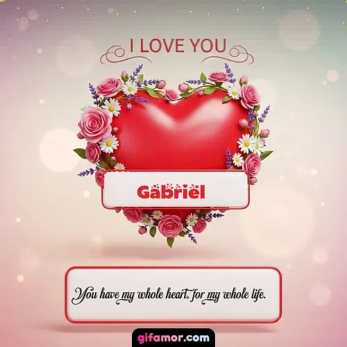 I Love You XXI Gabriel