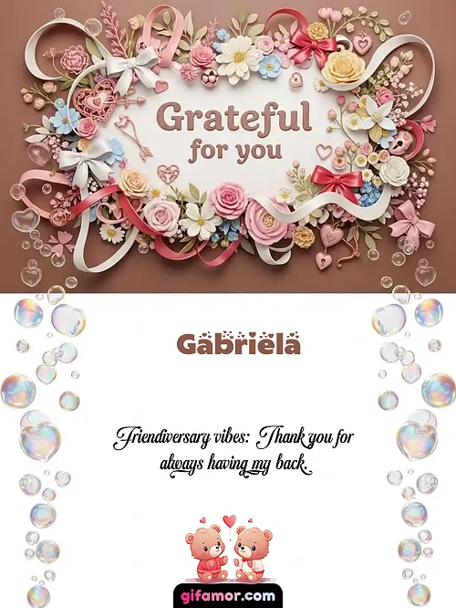 Grateful for you Gabriela