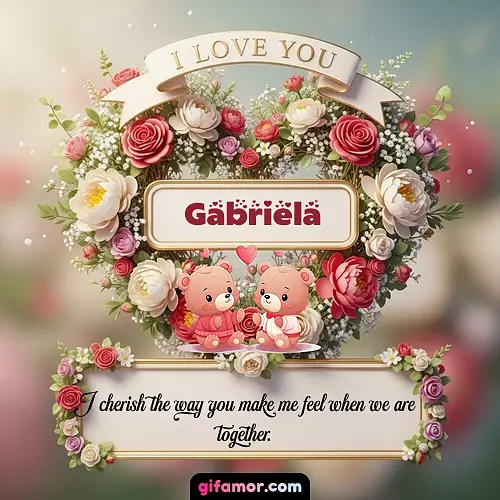 I Love You X Gabriela