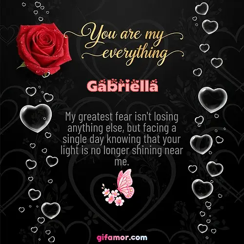 You are my everything I Gabriella