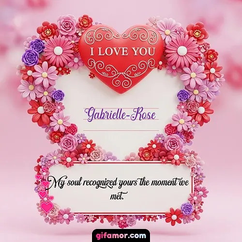 I Love You IX Gabrielle-Rose