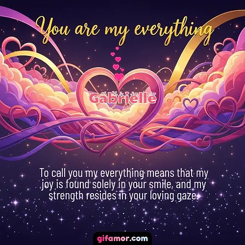 You are my everything	II Gabrielle