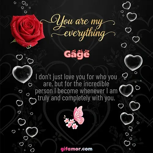 You are my everything I Gage