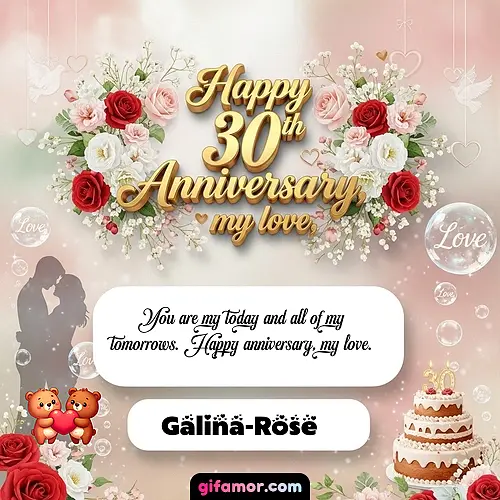 Happy 30th anniversary, my love Galina-Rose