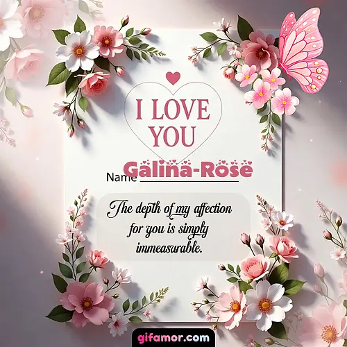 I love you IV Galina-Rose