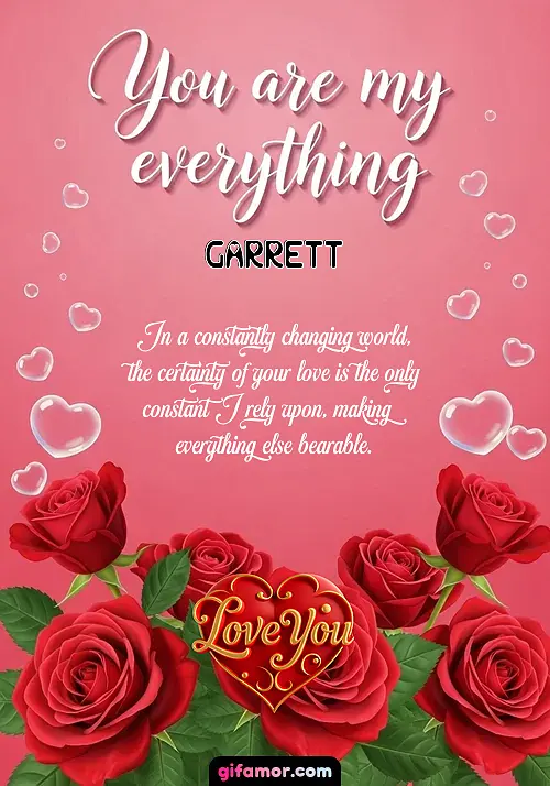 You are my everything Garrett