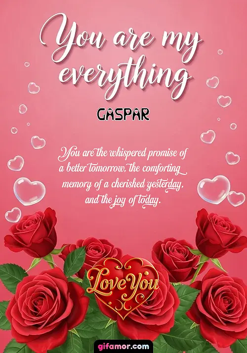 GIF de You are my everything: You are the whispered promise of a better tomorrow, the comforting memory of a cherished yesterday, and the joy of today.
