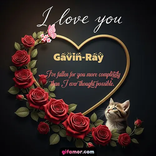 I love you Gavin-Ray