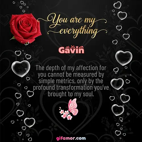 You are my everything I Gavin