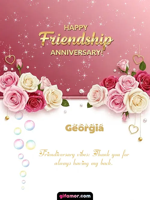 Happy friendship anniversary! Georgia