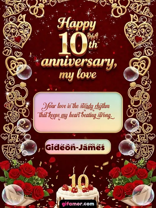 Happy 10th anniversary, my love Gideon-James