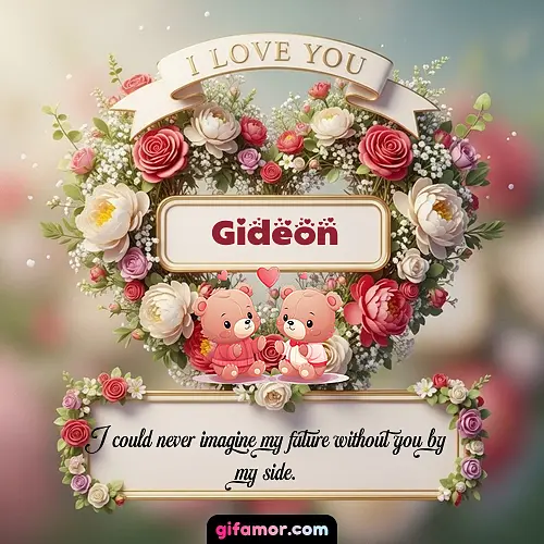 I Love You X Gideon