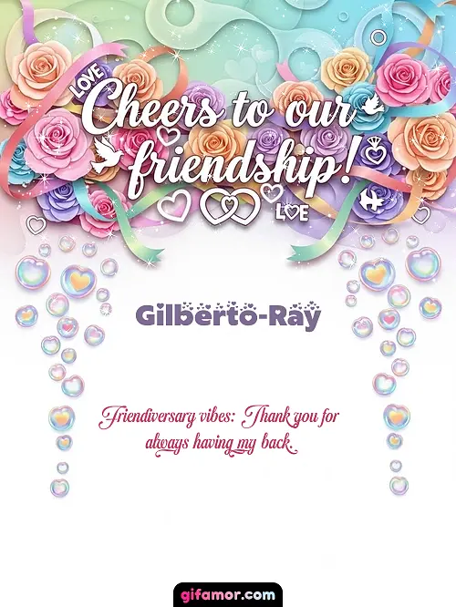 Cheers to our friendship! Gilberto-Ray