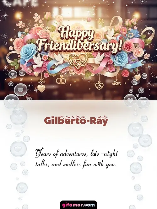 Happy friendiversary! I Gilberto-Ray