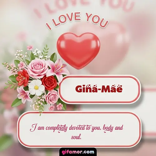 I Love You XI Gina-Mae