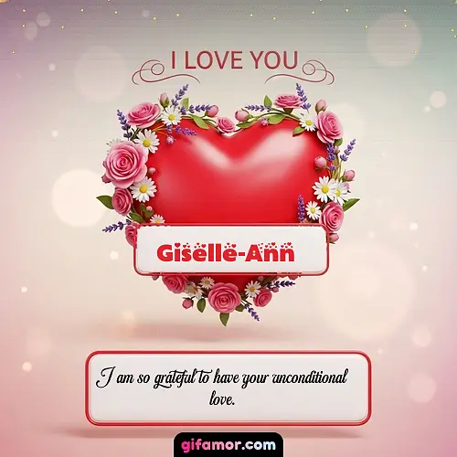 I Love You XXI Giselle-Ann