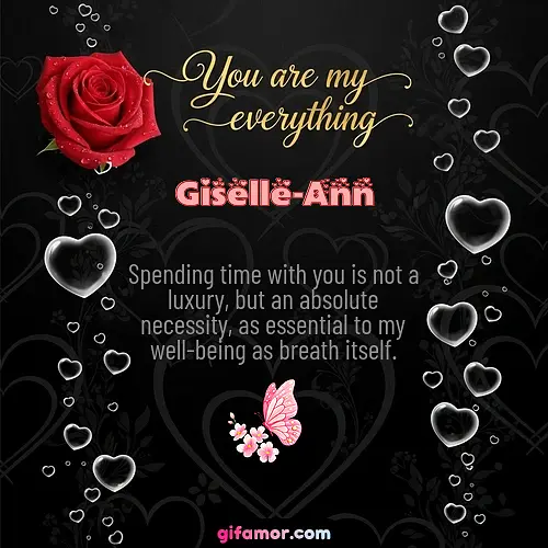 You are my everything I Giselle-Ann