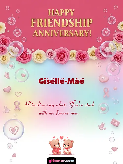 Happy friendship anniversary! I Giselle-Mae