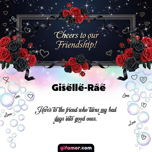 Cheers to our friendship!  V Giselle-Rae