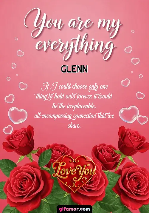 You are my everything Glenn