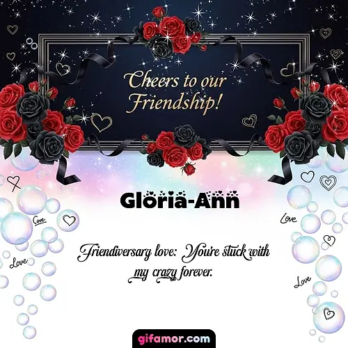 Cheers to our friendship!  V Gloria-Ann