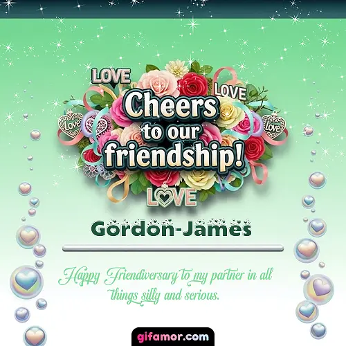 Cheers to our friendship!  IV Gordon-James