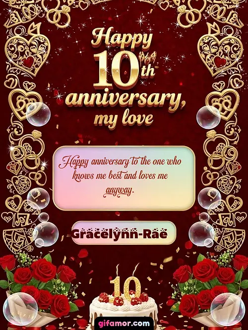 Happy 10th anniversary, my love Gracelynn-Rae