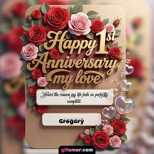 Happy 1st anniversary, my love V Gregory