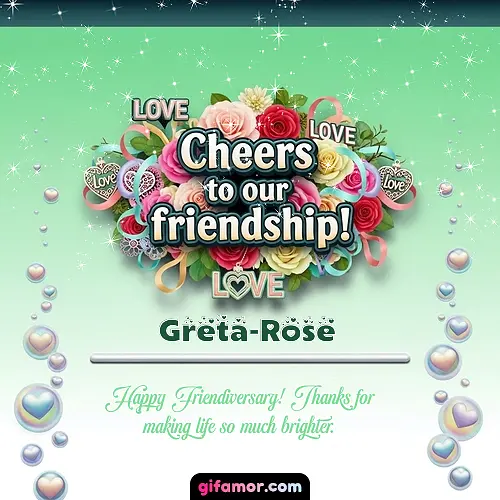 Cheers to our friendship!  IV Greta-Rose