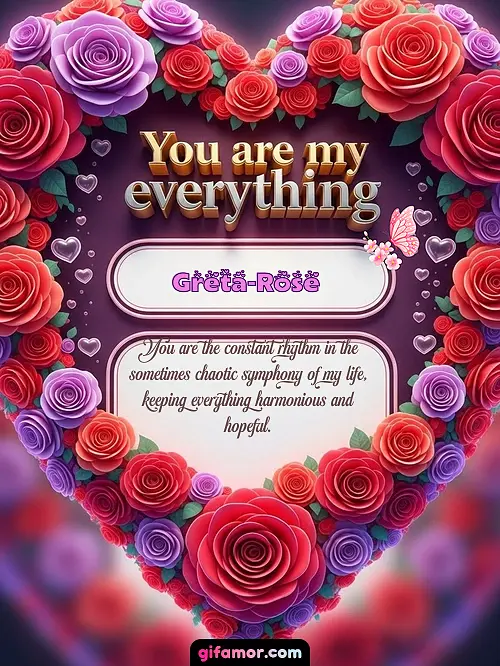 You are my everything IV Greta-Rose
