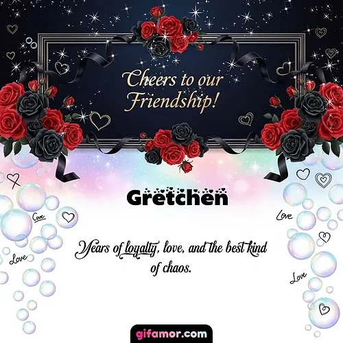 Cheers to our friendship!  V Gretchen