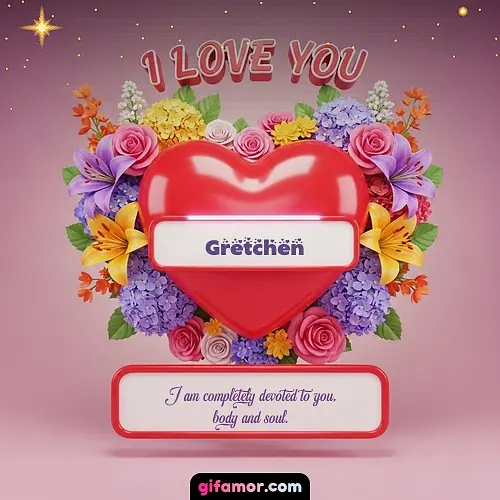 I Love You XX Gretchen