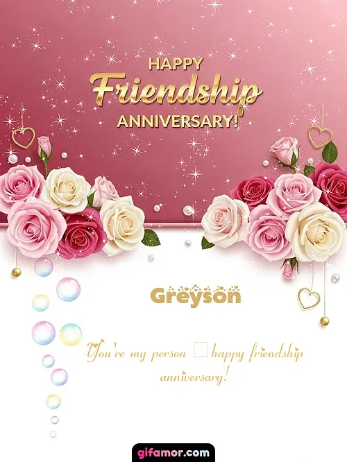 Happy friendship anniversary! Greyson