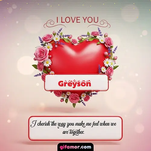 I Love You XXI Greyson