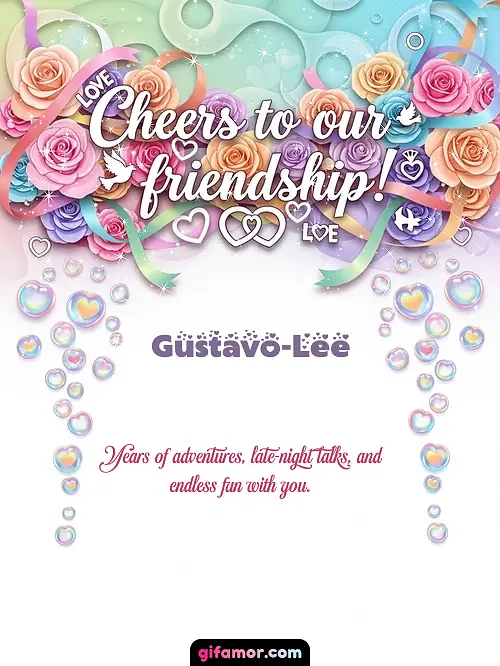 Cheers to our friendship! Gustavo-Lee