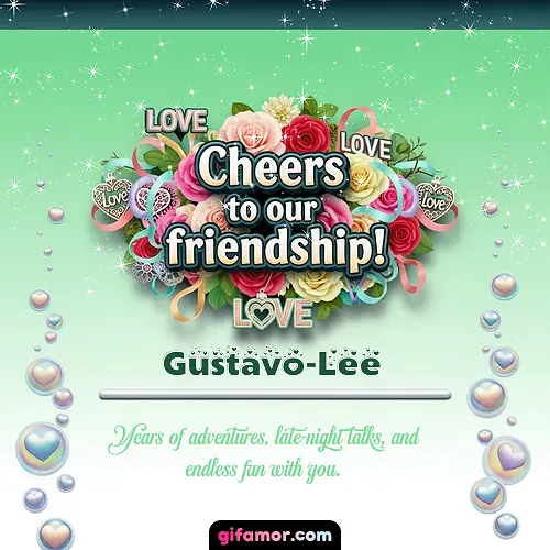 Cheers to our friendship!  IV Gustavo-Lee