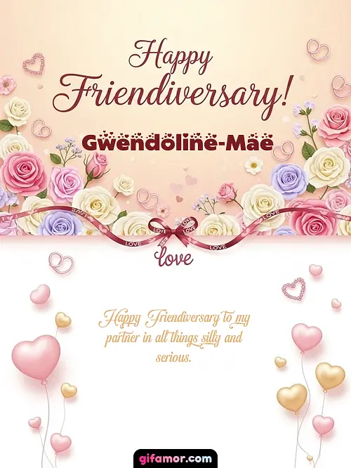 Happy friendiversary! Gwendoline-Mae