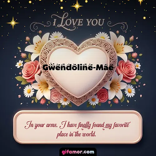 I Love You XVI Gwendoline-Mae
