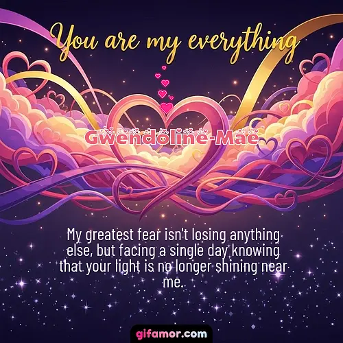 You are my everything	II Gwendoline-Mae
