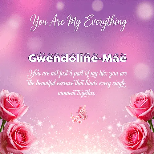 You are my everything IV Gwendoline-Mae