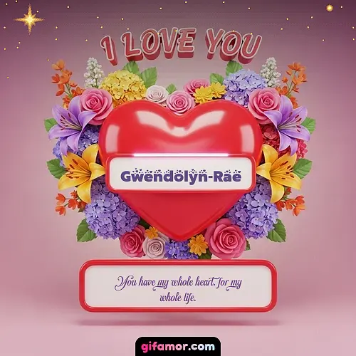 I Love You XX Gwendolyn-Rae