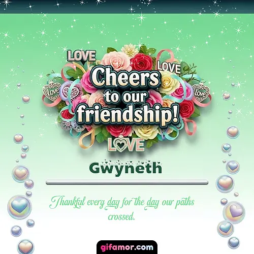 Cheers to our friendship!  IV Gwyneth
