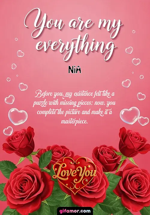 GIF de You are my everything: Before you, my existence felt like a puzzle with missing pieces; now, you complete the picture and make it a masterpiece.